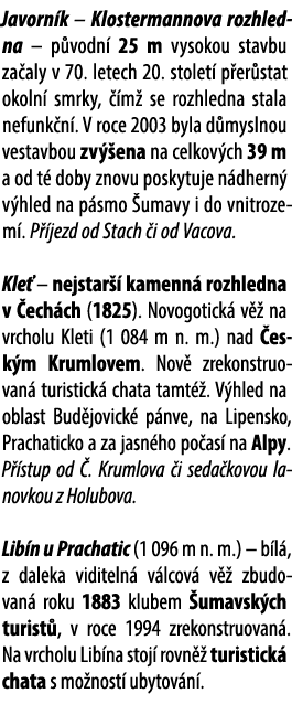 Javorn k – Klostermannova rozhledna – p vodn 25 m vysokou stavbu za aly v 70. letech 20. stolet  p er stat okoln  sm...