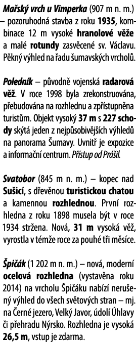 Ma sk vrch u Vimperka (907 m n. m.) – pozoruhodn  stavba z roku 1935, kombinace 12 m vysok  hranolov  v  e a mal  ro...
