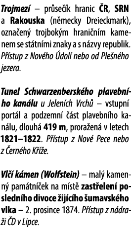 Trojmez – pr se  k hranic  R, SRN a Rakouska (n mecky Dreieckmark), ozna en  trojbok m hrani n m kamenem se st tn mi...