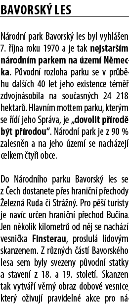 Bavorsk les N rodn  park Bavorsk  les byl vyhl  en 7.   jna roku 1970 a je tak nejstar  m n rodn m parkem na  zem  N...