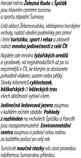 Horsk m sto  elezn  Ruda a  pi  k jsou hlavn m centrem turismu a sportu z padn   umavy. Cel  oblast  eleznorudska, o...