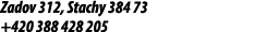 Zadov 312, Stachy 384 73 +420 388 428 205