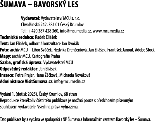  umava – bavorsk les Vydavatel: Vydavatelstv  MCU s. r. o. Chval insk  242, 381 01  esk  Krumlov Tel.: +420 387 428 ...
