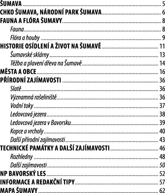  umava 5 CHKO umava, N rodn  park  umava 6 fauna a fl ra  umavy 8 Fauna 8 Fl ra a houby 9 Historie os dlen  a  ivot ...