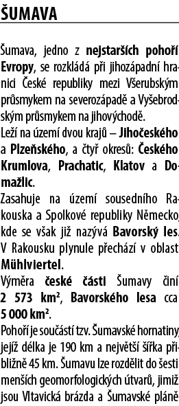  umava umava, jedno z nejstar  ch poho   Evropy, se rozkl d  p i jihoz padn  hranici  esk  republiky mezi V erubsk m...