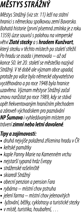 M stys str n  M stys Str  n  (viz str. 11) le   na st tn  hranici s n meckou spolkovou zem  Bavorsko. Bohat  histori...