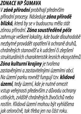 Zonace NP umava V z n  p  rodn  prob haj  p edev  m p  rodn  procesy. N sleduje z na p  rod  bl zk , kter  by se v b...
