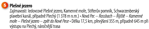 ￼ Ple n jezero Zaj mavosti: ledovcov  Ple n  jezero, Kamenn  mo e, Stifter v pomn k, Schwarzenbersk  plavebn  kan l,...