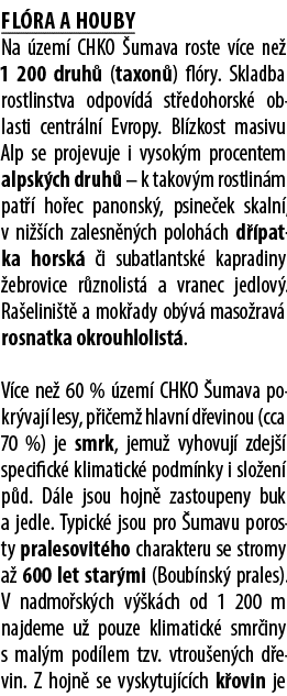 Fl ra a houby Na zem  CHKO  umava roste v ce ne  1 200 druh  (taxon ) fl ry. Skladba rostlinstva odpov d  st edohors...