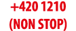 +420 1210 (NON STOP)