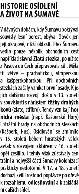 Historie os dlen a  ivot na  umav  V d vn ch dob ch, kdy  umavu pokr val souvisl  lesn  porost, ob val  lov k jen je...