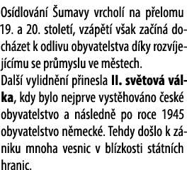 Os dlov n  umavy vrchol  na p elomu 19. a 20. stolet , vz p t  v ak za  n  doch zet k odlivu obyvatelstva d ky rozv ...