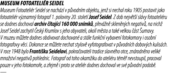 MUSEUM FOTOATELI R SEIDEL Museum Fotoateli r Seidel se nach z v p vodn m objektu, jen  si nechal roku 1905 postavit ...