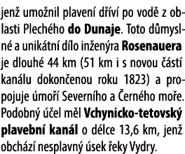 jen umo nil plaven  d  v  po vod  z oblasti Plech ho do Dunaje. Toto d mysln  a unik tn  d lo in en ra Rosenauera je...