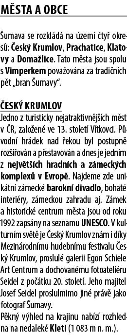 M sta a obce umava se rozkl d  na  zem   ty  okres :  esk  Krumlov, Prachatice, Klatovy a Doma lice. Tato m sta jsou...