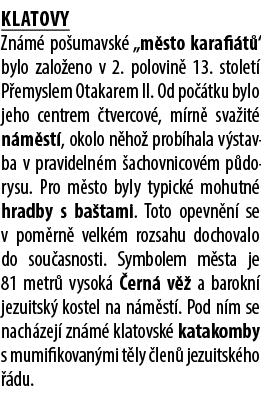 Klatovy Zn m po umavsk  „m sto karafi t “ bylo zalo eno v 2. polovin  13. stolet  P emyslem Otakarem II. Od po  tku ...