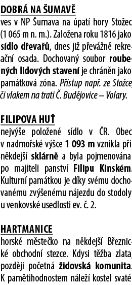 Dobr na  umav  ves v NP  umava na  pat  hory Sto ec (1 065 m n. m.). Zalo ena roku 1816 jako s dlo d eva  , dnes ji ...