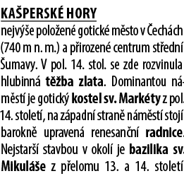 Ka persk Hory nejv  e polo en  gotick  m sto v  ech ch (740 m n. m.) a p irozen  centrum st edn   umavy. V pol. 14. ...