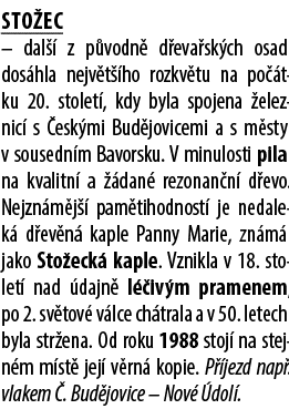 Sto ec – dal  z p vodn  d eva sk ch osad dos hla nejv t  ho rozkv tu na po  tku 20. stolet , kdy byla spojena  elezn...