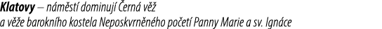 Klatovy – n m st dominuj   ern  v   a v  e barokn ho kostela Neposkvrn n ho po et  Panny Marie a sv. Ign ce