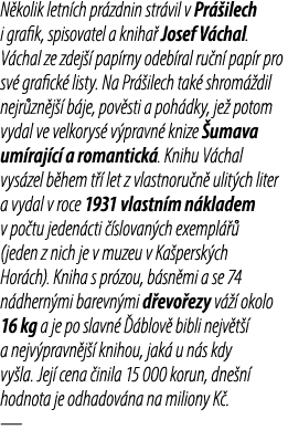 N kolik letn ch pr zdnin str vil v Pr ilech i grafik, spisovatel a kniha  Josef V chal. V chal ze zdej   pap rny ode...
