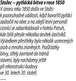 Sto ec – pytl ck bitva v roce 1850 V  noru roku 1850 do lo ve Sto ci k pozoruhodn  ud losti, kdy  bavor t  pytl ci z...