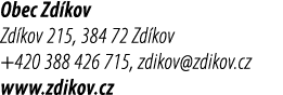 Obec Zd kov Zd kov 215, 384 72 Zd kov +420 388 426 715, zdikov@zdikov.cz www.zdikov.cz