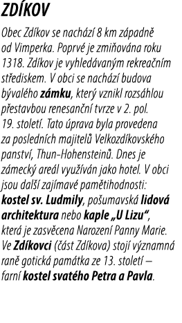 Zd kov Obec Zd kov se nach z 8 km z padn  od Vimperka. Poprv  je zmi ov na roku 1318. Zd kov je vyhled van m rekrea ...