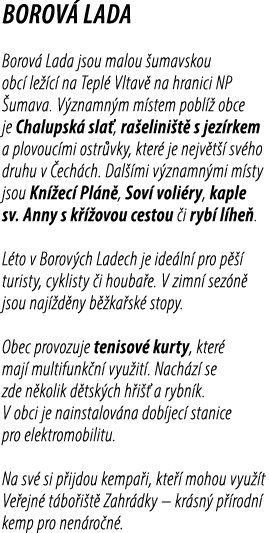 Borov lada Borov  Lada jsou malou  umavskou obc  le  c  na Tepl  Vltav  na hranici NP  umava. V znamn m m stem pobl ...