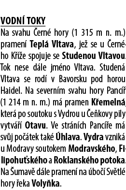  Vodn toky Na svahu  ern  hory (1 315 m n. m.) pramen  Tepl  Vltava, je  se u  ern ho K   e spojuje se Studenou Vlta...