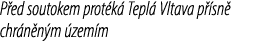 P ed soutokem prot k Tepl  Vltava p  sn  chr n n m  zem m