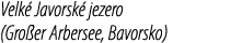 Velk Javorsk  jezero (Gro er Arbersee, Bavorsko)