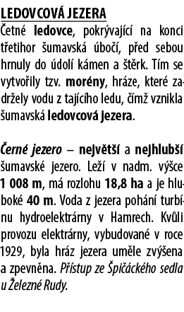 Ledovcov jezera  etn  ledovce, pokr vaj c  na konci t etihor  umavsk   bo  , p ed sebou hrnuly do  dol  k men a  t r...