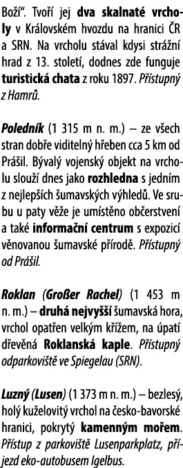 Bo “. Tvo   jej dva skalnat  vrcholy v Kr lovsk m hvozdu na hranici  R a SRN. Na vrcholu st val kdysi str  n  hrad z...