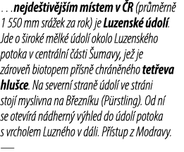 …nejde tiv j m m stem v  R (pr m rn  1 550 mm sr  ek za rok) je Luzensk   dol . Jde o  irok  m lk   dol  okolo Luzen...