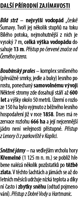 Dal  p  rodn  zaj mavosti B l  str  – nejvy    vodop d „ esk “  umavy. Tvo   jej n kolik stup   na toku B l ho potok...
