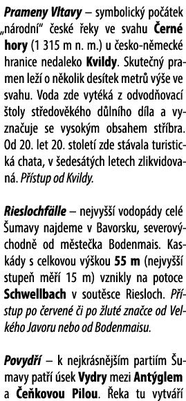 Prameny Vltavy – symbolick po  tek „n rodn “  esk   eky ve svahu  ern  hory (1 315 m n. m.) u  esko n meck  hranice ...